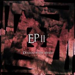 EP II - Dialog with Myself